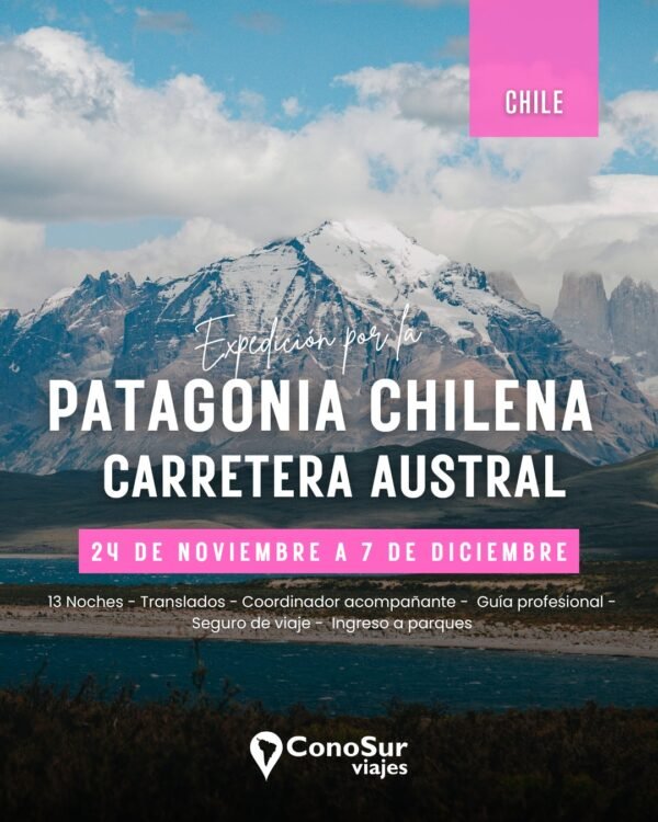 La Ruta de los Parques Nacionales de la Patagonia Chilena, en la Carretera Austral SUR DE CHILE